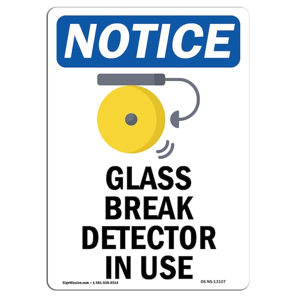 Safety Sign, OSHA Notice, 18" Height, Glass Break Detector In Use Sign With Symbol, Portrait